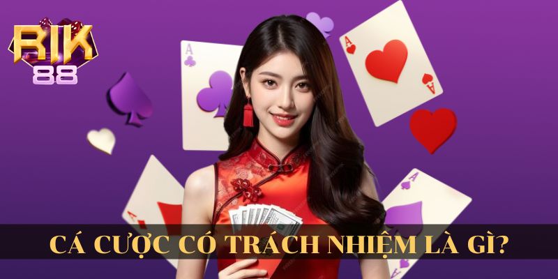 Cá cược có trách nhiệm là gì?