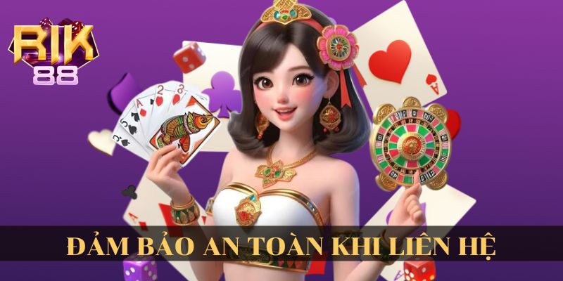 Đảm bảo an toàn khi liên hệ