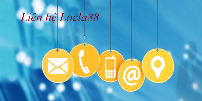 Hướng Dẫn Liên Hệ Locla88 Nhanh Chóng Và Hiệu Quả Nhất